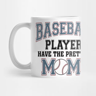 Baseball Players Have The Prettiest Moms Mug